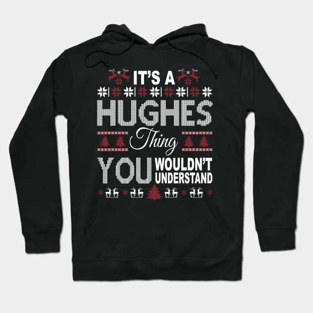 It's HUGHES Thing You Wouldn't Understand Xmas Family Name Hoodie by Salimkaxdew